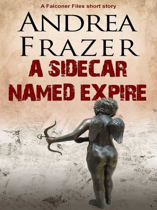 Title details for A Sidecar Named Expire by Andrea Frazer - Available